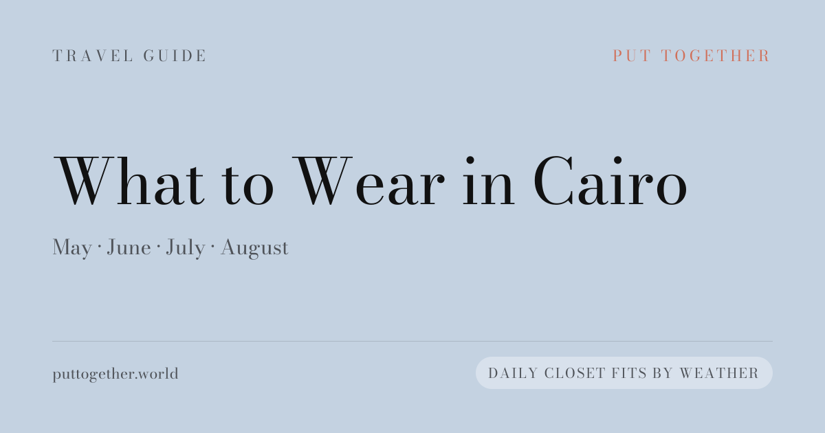 What to Wear in Cairo — Month-by-Month Guide | AI Outfit Planner ...